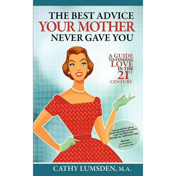The Best Advice Your Mother Never Gave You (Paperback)
