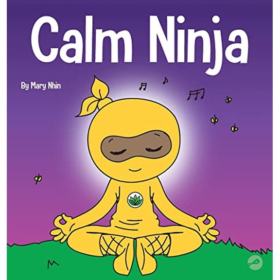 Pre-Owned Calm Ninja: A Children's Book About Calming Your Anxiety Featuring the Calm Ninja Yoga Flow (Hardcover) by Mary Nhin