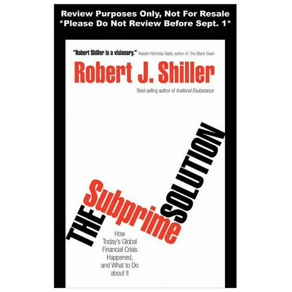 The Subprime Solution: How Today's Global Financial Crisis Happened, and What to Do about It, (Hardcover)