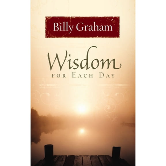 Pre-Owned Wisdom for Each Day: Daily Devotions to Guide Your Life and Grow Your Faith (a 365-Day Devotional), (Hardcover)