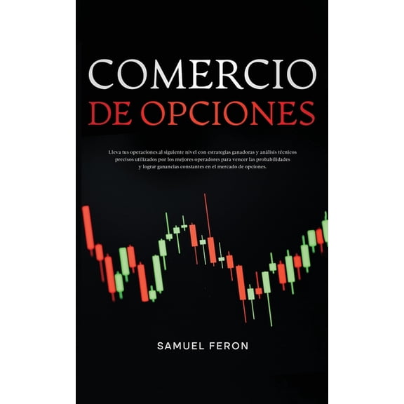 Estrategias de InversiÃ³n Para Generar Ri Comercio De Opciones: Lleva tus operaciones al siguiente nivel con estrategias ganadoras y anÃ¡lisis tÃ©cnicos precisos ut, Book 8, (Paperback)