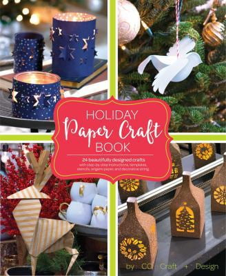 Pre-Owned Holiday Paper Crafts: Create Over 25 Beautifully Designed Holiday Craft Decorations for Your Home (Hardcover) 1681882604 9781681882604