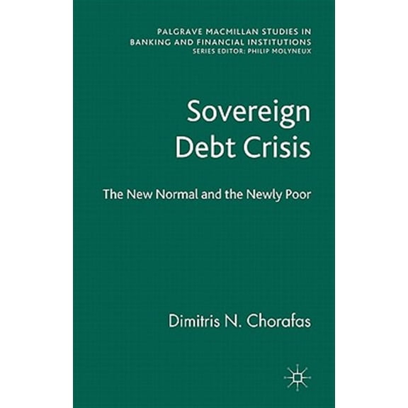Pre-Owned Palgrave MacMillan Studies in Banking an Sovereign Debt Crisis: The New Normal and the Newly Poor, (Hardcover)