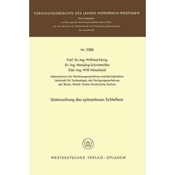 Forschungsberichte Des Landes Nordrhein- Untersuchung Des Spitzenlosen Schleifens, Book 2288, (Paperback)