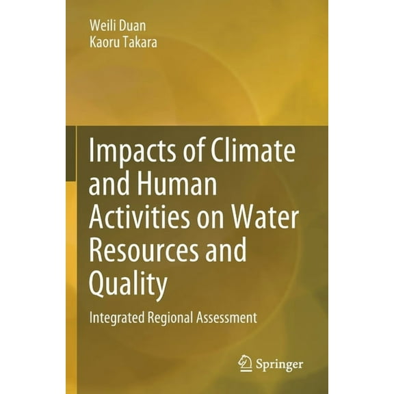 Impacts of Climate and Human Activities on Water Resources and Quality: Integrated Regional Assessment, (Paperback)