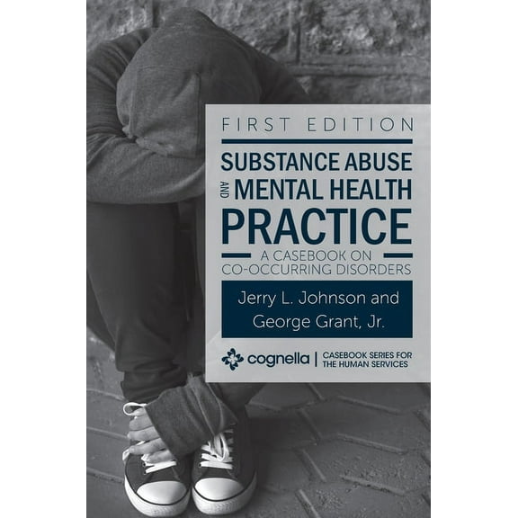 Substance Abuse and Mental Health Practice: A Casebook on Co-occurring Disorders, (Hardcover)