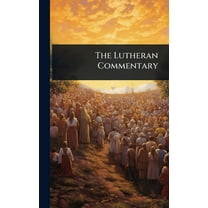 The Lutheran Commentary, (Hardcover)