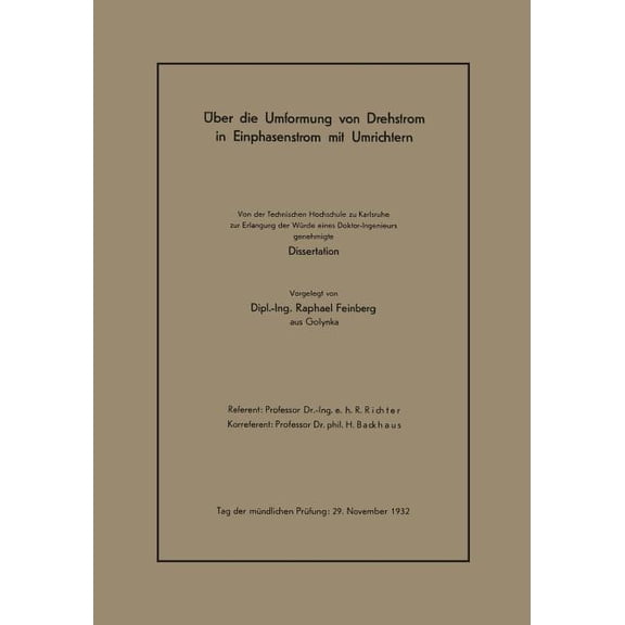 Ãber Die Umformung Von Drehstrom in Einphasenstrom Mit Umrichtern: Von Der Technischen Hochschule Zu Karlsruhe Zur Erlan, (Paperback)