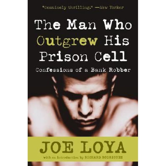 Pre-Owned The Man Who Outgrew His Prison Cell: Confessions of a Bank Robber (Paperback) 0060508930 9780060508937