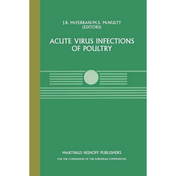 Current Topics in Veterinary Medicine Acute Virus Infections of Poultry: A Seminar in the Cec Agricultural Research Programme, Held in Brussels, June 13-14, 1, Book 37, (Paperback)