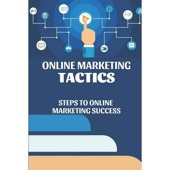 Online Marketing Tactics : Steps To Online Marketing Success: Marketing Success (Paperback)