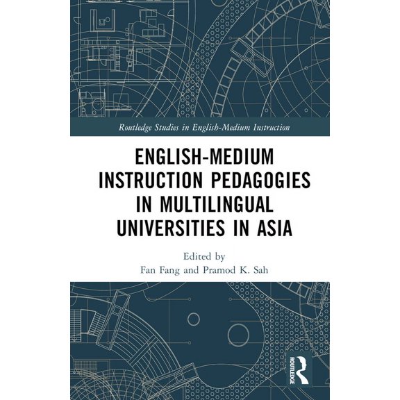 Routledge Studies in English-Medium Inst English-Medium Instruction Pedagogies in Multilingual Universities in Asia, (Hardcover)