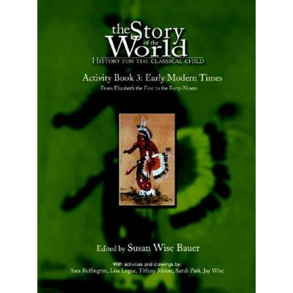 Pre-Owned Story of the World: World, Vol. 3 Activity Book: History for Classical Child: Early Modern Times (Paperback)