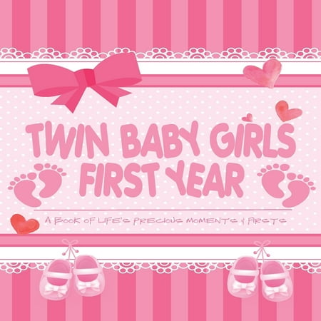 Girls Memory Book Twin Baby Girls First Year - A Book of Life's Precious Moments & Firsts : Twin Baby Girls Journal and Photo Album - Simple Journal First Year Memories Book of First ()