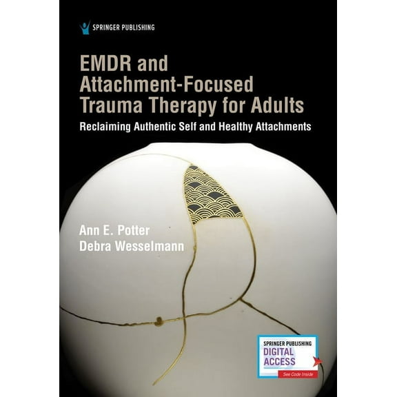 EMDR and Attachment-Focused Trauma Therapy for Adults: Reclaiming Authentic Self and Healthy Attachments, (Paperback)