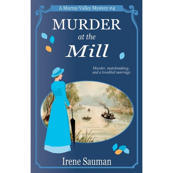 Murray Valley Mysteries Murder at the Mill, Book 4, (Paperback)