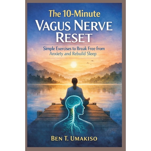 The 10-Minute Vagus Nerve Reset: The 10-Minute Vagus Nerve Reset, (Paperback)