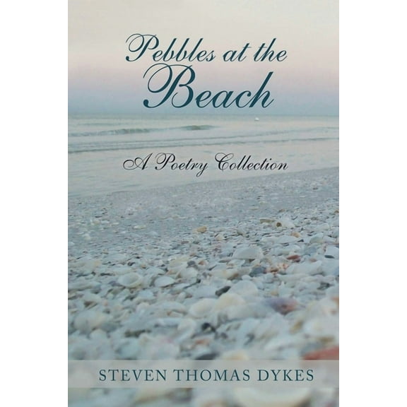 Pebbles at the Beach: A Poetry Collection, (Paperback)