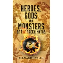 Heroes, Gods and Monsters of the Greek Myths, (Paperback)