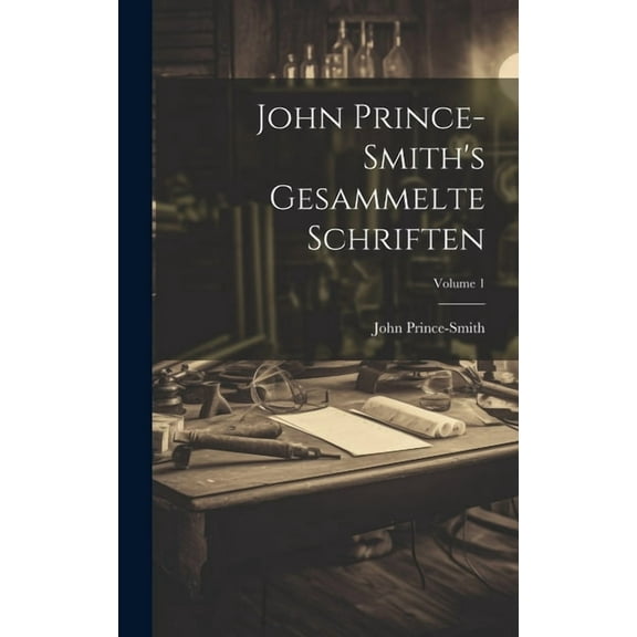 John Prince-Smith's Gesammelte Schriften; Volume 1 (Hardcover)