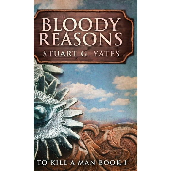 To Kill a Man Bloody Reasons, Book 1, (Hardcover)