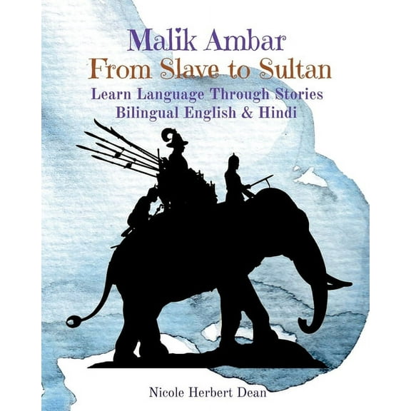 Learn Language Through Stories Malik Ambar: From Slave to Sultan, Book 2, (Paperback)