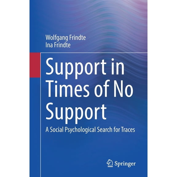 Support in Times of No Support: A Social Psychological Search for Traces, (Paperback)