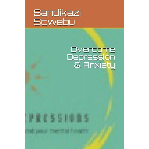Overcome Depression & Anxiety, (Paperback)