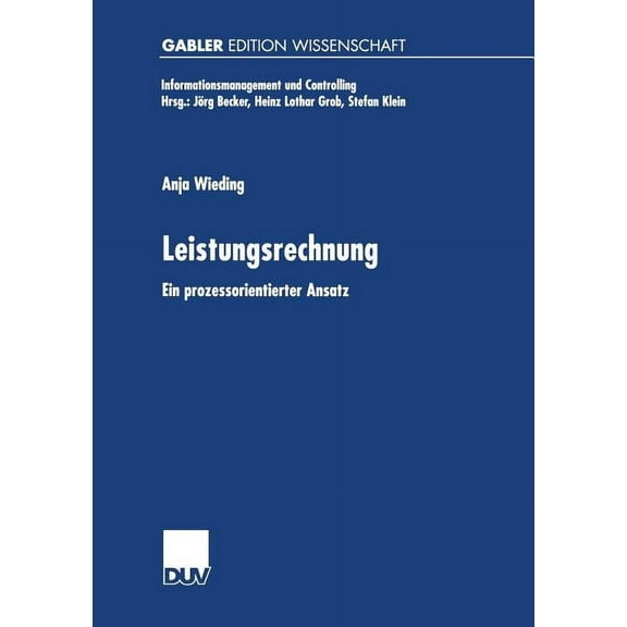 Informationsmanagement Und Controlling Leistungsrechnung: Ein Prozessorientierter Ansatz, (Paperback)