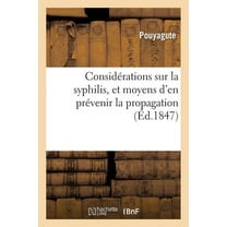 Sciences: Considérations Sur La Syphilis, Et Moyens d'En Prévenir La Propagation (Paperback)