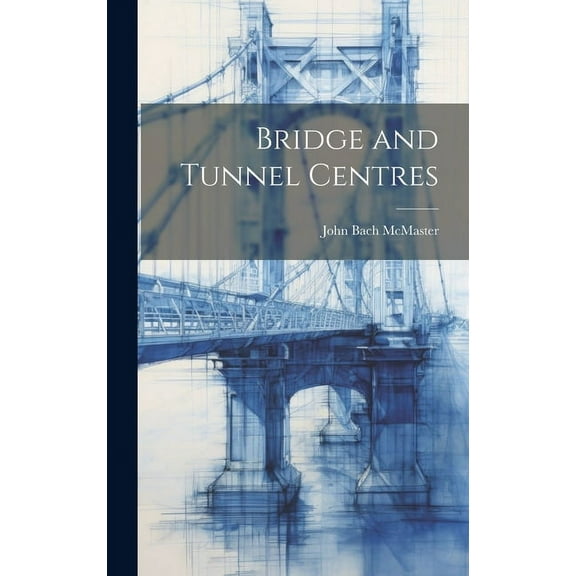 Bridge and Tunnel Centres (Hardcover)