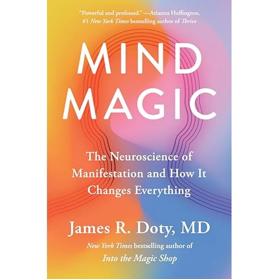 Pre-Owned Mind Magic: The Neuroscience of Manifestation and How It Changes Everything Hardcover
