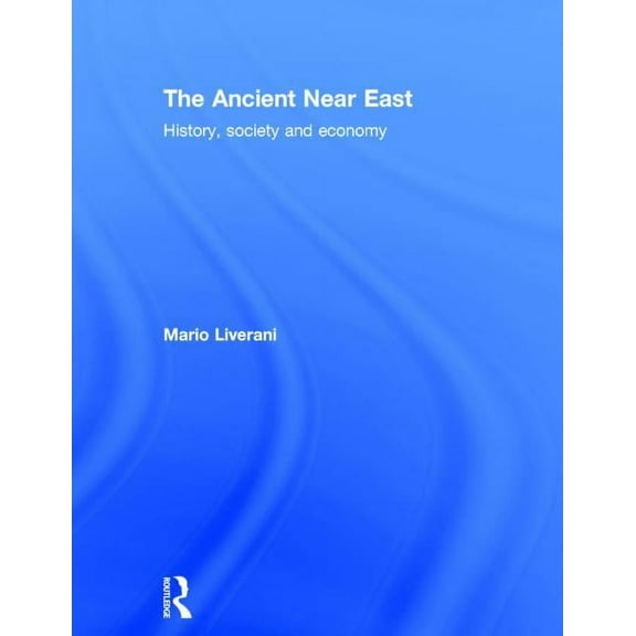 The Ancient Near East: History, Society and Economy, (Hardcover)
