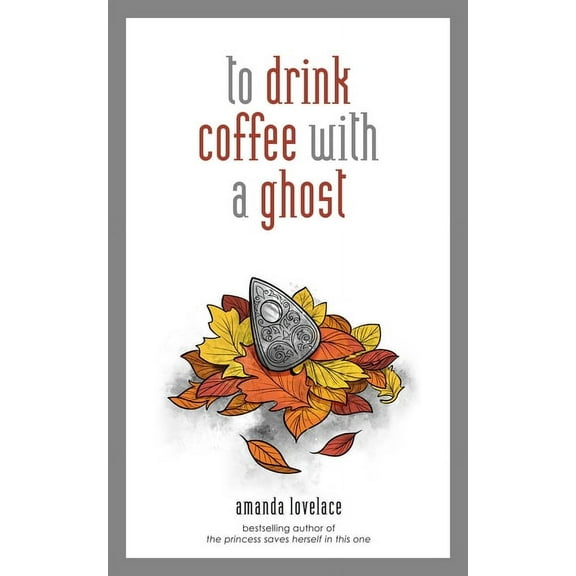Things That H(a)Unt To Drink Coffee with a Ghost: Volume 2, (Hardcover)