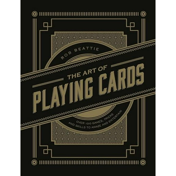 Pre-Owned Art of Playing Cards: Over 100 Games, Tricks, and Skills to Amaze and Entertain (Hardcover) 0785836691 9780785836698