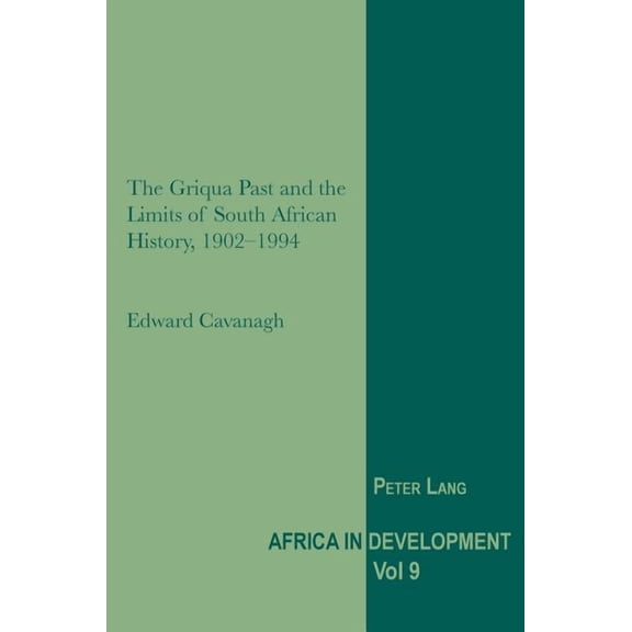 Africa in Development: The Griqua Past and the Limits of South African History, 1902-1994 (Paperback)