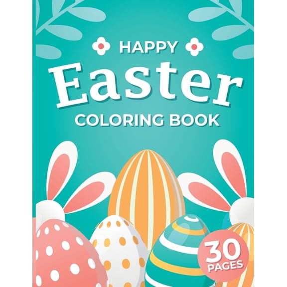 Happy Easter Coloring Book: Easter Coloring Book for Kids Ages 4-8, Book for 2 year old, easter gifts for kids, for todd, (Paperback)