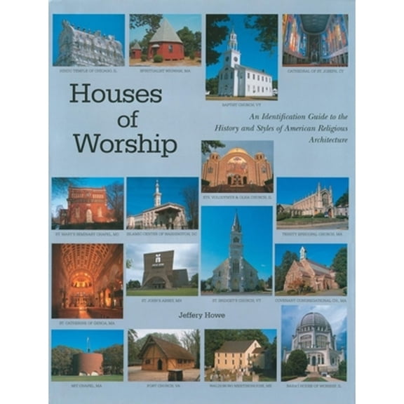 Houses of Worship : An Identification Guide to the History and Styles of American Religious Architecture (Hardcover)