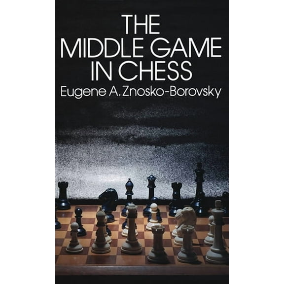 Dover Chess: The Middle Game in Chess (Paperback)
