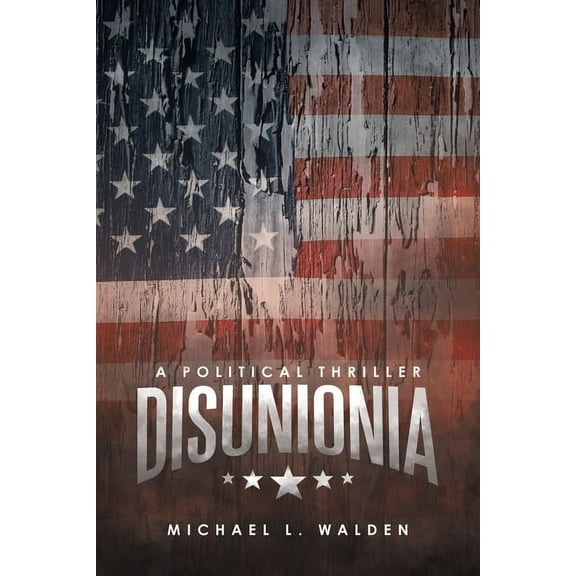 Disunionia : A Political Thriller