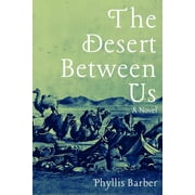 Western Literature and Fiction Series: The Desert Between Us : A Novel (Series #1) (Hardcover)