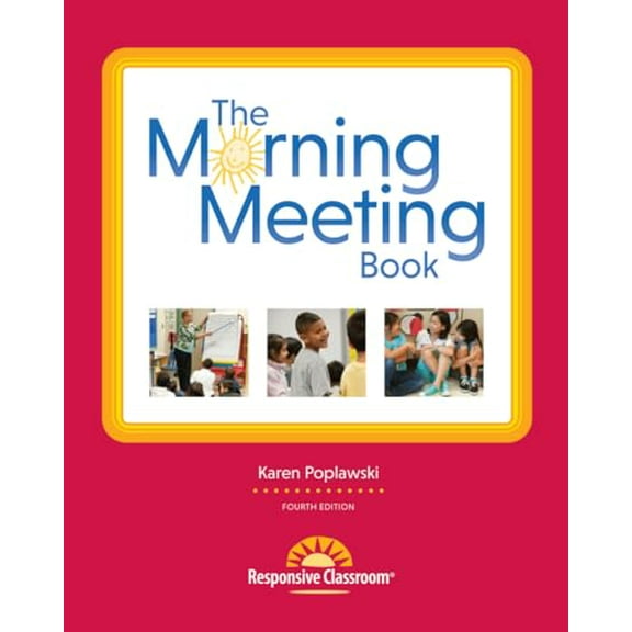 Pre-Owned The Morning Meeting Book, 4th Ed. (Paperback) 1950317463 9781950317462
