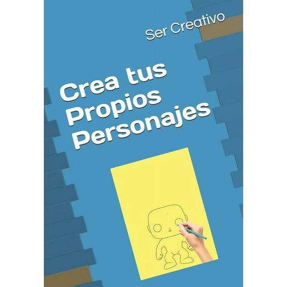 Crea tus Propios Personajes (Paperback)