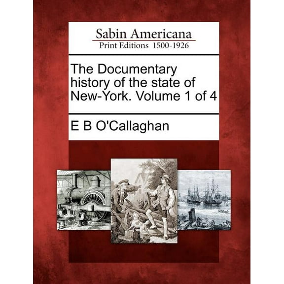 The Documentary history of the state of New-York. Volume 1 of 4 (Paperback)