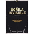 thumbnail image 1 of Libro El Gorila Invisible Y Otras Maneras En La Que Nuestra Intuicion Nos Engana Tapa Blanda, Autor Christopher Chabris, Editorial Siglo Xxi Editores, 1 of 1