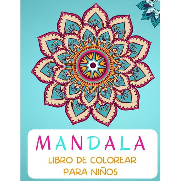 Mandala Libro para Colorear: Para ni�os de 4 a 8 a�os - Libro grande para colorear mandalas- Nivel f�cil para fines educ