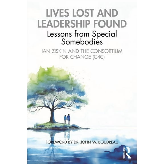 Lives Lost and Leadership Found: Lessons from Special Somebodies, (Paperback)