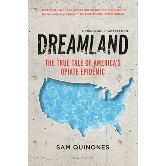 Pre-Owned Dreamland (YA Edition): The True Tale of America's Opiate Epidemic (Hardcover) 1547601310 9781547601318