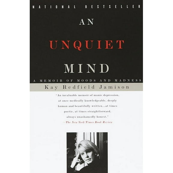 An Unquiet Mind: A Memoir of Moods and Madness, (Paperback)