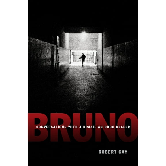 Bruno: Conversations with a Brazilian Drug Dealer, (Paperback)